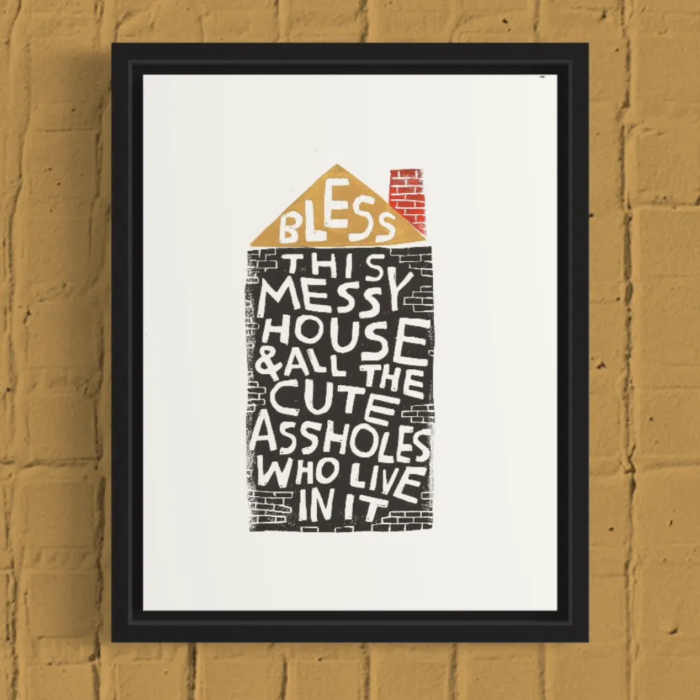 Bless This Messy House Hand Inked Print