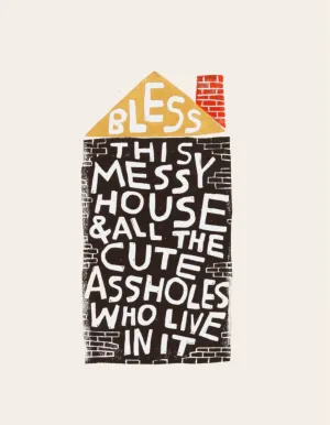 Bless This Messy House Hand Inked Print